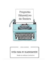 Proyecto Educativo de Centro desde un enfoque inclusivo.